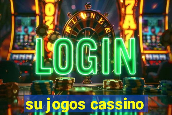 su jogos cassino